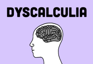 Dyscalculia
